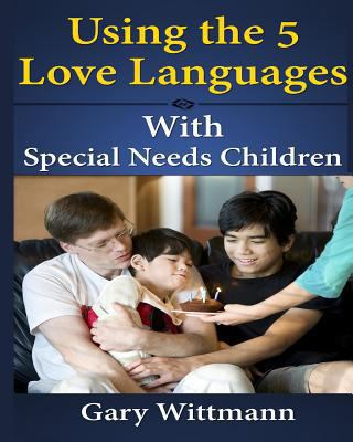 Paperback Using the 5 Love Language with Special Needs Children Book