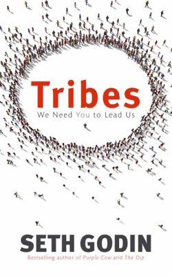 Tribes We Need You to Lead Us. Seth Godin 0749939753 Book Cover