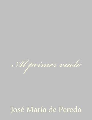 Al primer vuelo [Spanish] 1490515569 Book Cover