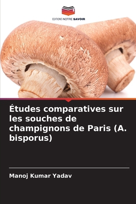 Études comparatives sur les souches de champign... [French] 6138395271 Book Cover