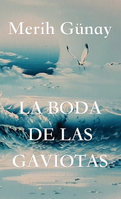 La Boda de Las Gaviotas [Spanish] 3949197397 Book Cover