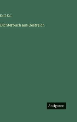 Dichterbuch aus Oestreich [German] 3386186076 Book Cover