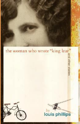 The Woman Who Wrote 'King Lear' and Other Stories 1929355394 Book Cover