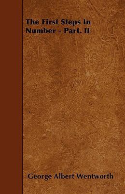 The First Steps In Number - Part. II 1446011445 Book Cover