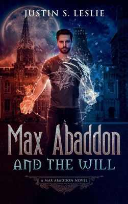 MAX ABADDON AND THE WILL: A MAX ABADDON NOVEL 1733187324 Book Cover