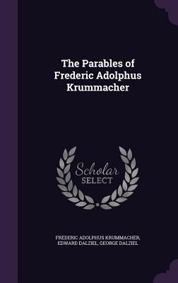 The Parables of Frederic Adolphus Krummacher 1357199279 Book Cover