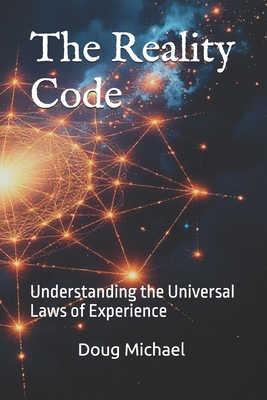 The Reality Code: Understanding the Universal L... B0G1B77GLF Book Cover