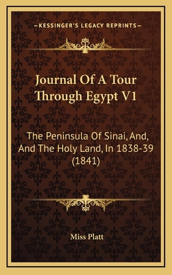 Journal Of A Tour Through Egypt V1: The Peninsu... 1165453444 Book Cover