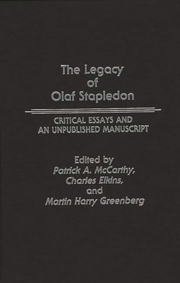 The Legacy of Olaf Stapledon: Critical Essays a... 0313261148 Book Cover