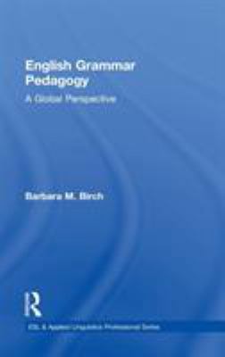 English Grammar Pedagogy: A Global Perspective 0415885841 Book Cover