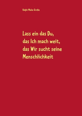 Lass ein das Du, das Ich mach weit, es sucht da... [German] 3749447055 Book Cover
