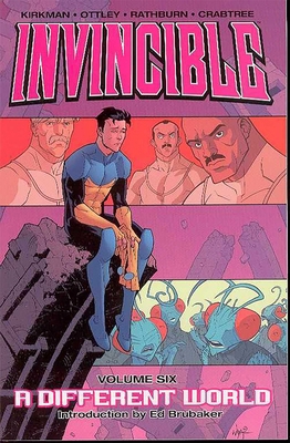 Invincible Volume 6: A Different World 1582405794 Book Cover