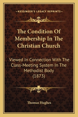 The Condition Of Membership In The Christian Ch... 1165097907 Book Cover