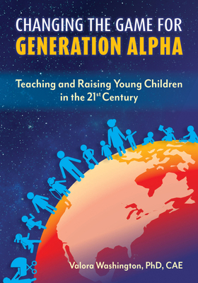 Changing the Game for Generation Alpha: Teachin... 1605547263 Book Cover