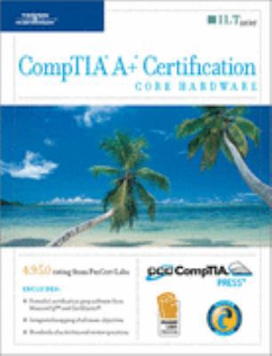 Course ILT: CompTIA A+ Certification: Core Hard... 141888605X Book Cover