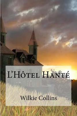 L'Hotel Hante [French] 1534661360 Book Cover