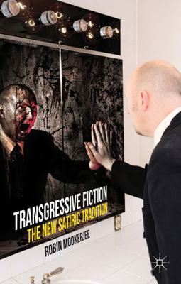 Transgressive Fiction: The New Satiric Tradition 0230294022 Book Cover
