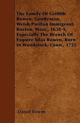 The Family Of Griffith Bowen, Gentleman, Welsh ... 1445530945 Book Cover