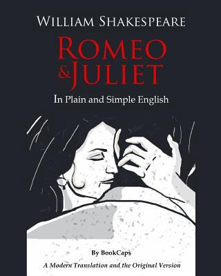 Romeo and Juliet In Plain and Simple English: (... 146997374X Book Cover