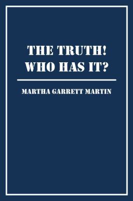 The Truth! Who Has It? 1434961567 Book Cover