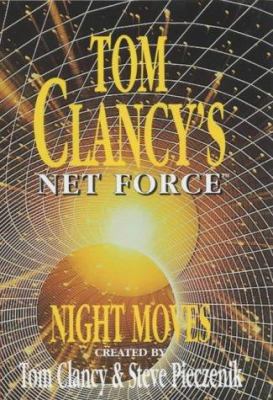 Night Moves (Tom Clancy's Net Force) 0727857355 Book Cover
