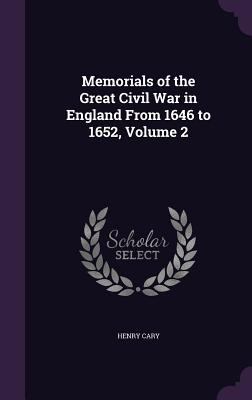 Memorials of the Great Civil War in England Fro... 1358565686 Book Cover