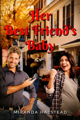 Her Best Friend's Baby B086C338XP Book Cover