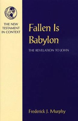 Fallen Is Babylon: The Revelation to John 1563381524 Book Cover