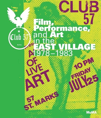 Club 57: Film, Performance, and Art in the East... 1633450309 Book Cover