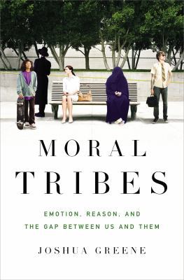 Moral Tribes: Emotion, Reason, and the Gap Betw... 1594202605 Book Cover