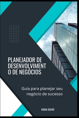 Planejador de desenvolvimento de negócios: Guia... [Portuguese] B0BSJHLR5V Book Cover