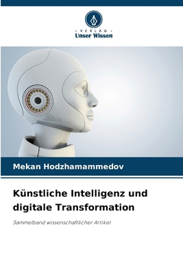 Künstliche Intelligenz und digitale Transformation [German] 6208440408 Book Cover