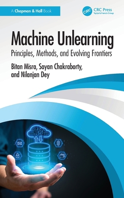 Machine Unlearning: Principles, Methods, and Ev... 1041295316 Book Cover