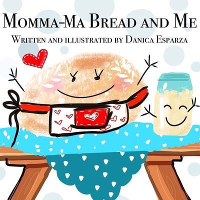 Momma-Ma Bread and Me B0CZHXNK4S Book Cover