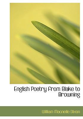 English Poetry from Blake to Browning [Large Print] 055456761X Book Cover
