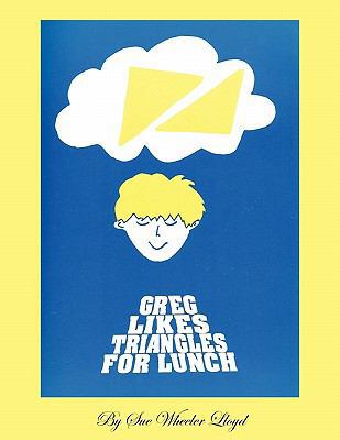 Greg Likes Triangles For Lunch 1452098832 Book Cover