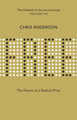 Free: The Future of a Radical Price 1905211473 Book Cover