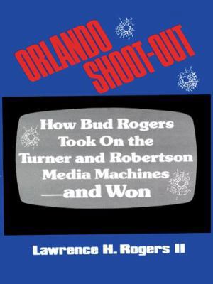 Orlando Shoot-Out: How Bud Rogers Took On the T... 142593787X Book Cover