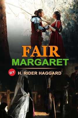 Fair Margaret by H. Rider Haggard: Classic Edit... B08HGZK451 Book Cover