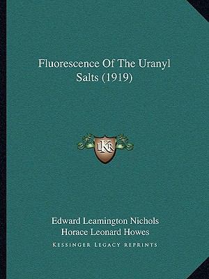 Fluorescence Of The Uranyl Salts (1919) 1165378507 Book Cover