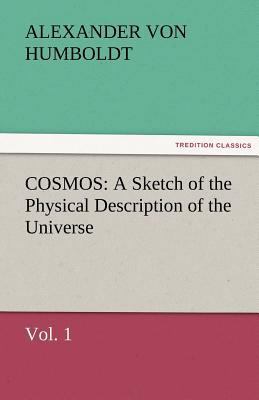 Cosmos: A Sketch of the Physical Description of... 3842476183 Book Cover