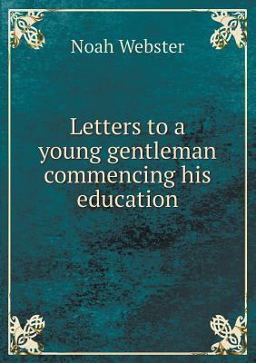 Letters to a young gentleman commencing his edu... 5518916132 Book Cover