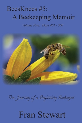 BeesKnees #5: A Beekeeping Memoir 1951368053 Book Cover