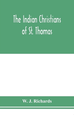 The Indian Christians of St. Thomas: otherwise ... 9353976480 Book Cover