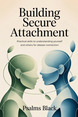 Building Secure Attachment: Practical Skills To... B0G8JKVLFL Book Cover