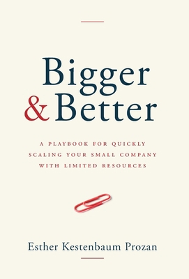 Bigger & Better: A Playbook for Quickly Scaling... 1962341070 Book Cover