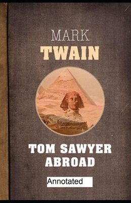 Tom Sawyer Abroad Annotated B08N3H1LXZ Book Cover