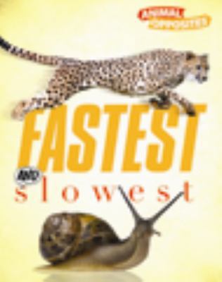 Fastest and Slowest 1595667601 Book Cover