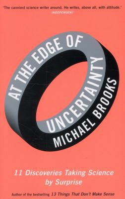 At the Edge of Uncertainty: 11 Discoveries Taki... 1781251274 Book Cover