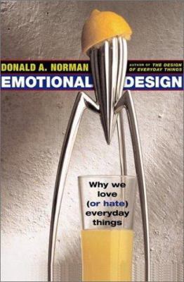 Emotional Design: Why We Love (or Hate) Everyda... 0465051359 Book Cover